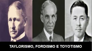 Taylorismo Fordismo e Toyotismo [upl. by Eecak]