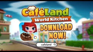 Cafeland  World Kitchen now on mobile [upl. by Crow453]