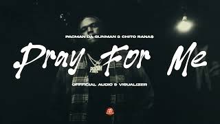 Pacman Da Gunman amp Chito Rana  Pray For Me Official Visualizer [upl. by Horatio]