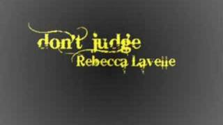 Rebecca Lavelle  dont judge [upl. by Mills113]