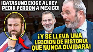 BATASUNO le EXIGE al REY que PIDA PERDÓN a MÉXICO🔥¡¡Y ESTE CATEDRÁTICO DE VOX LE ENSEÑA HISTORIA🔥 [upl. by Ennalyrehc472]