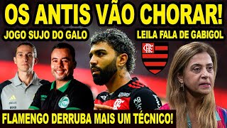 OS ANTIS VÃO CHORAR FLAMENGO DERRUBA MAIS UM TÉCNICO LEILA FALA DE GABIGOL NO PALMEIRAS JOGO SUJO [upl. by Zicarelli424]