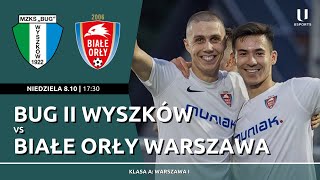 LIVE  BIAŁE ORŁY ZAWITAJĄ DO WYSZKOWA  Klasa A Bug II Wyszków  Białe Orły Warszawa [upl. by Manup983]