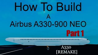 How To Build a Airbus A330900 NEO on Plane Crazy Roblox Part 1 [upl. by Alane]