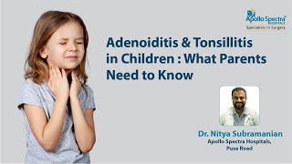 Adenoiditis amp Tonsillitis in Children  What Parents Need to Know [upl. by Jourdain]