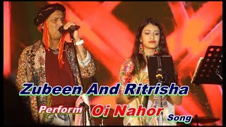 Oi Nahor  Zubeen and Ritrisha Live Performance In Bihu 2018 [upl. by Dnomayd787]