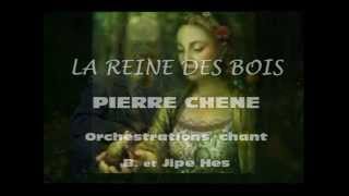 la reine des bois Pierre Chêne  chant Jipé Hes [upl. by Tronna]