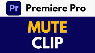 How To Mute a Clip in Premiere Pro  Muting a Clip’s Audio  Premiere Pro Tutorial [upl. by Hayidah798]