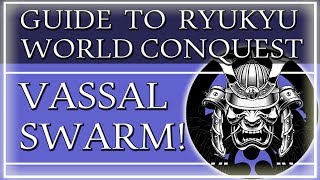 EU4 Guide Conquer the World With Ryukyu  Vassal Swarm Strategy [upl. by Nilcaj]