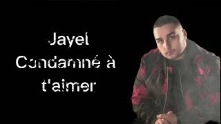 Jayel condamné à taimer Lyrics [upl. by Garey]