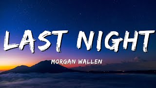 Morgan Wallen  Last Night Lyrics [upl. by Peers]