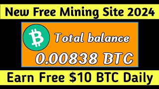 Free Btc Mining Site 2024 • New Mining App 2024 • Free Mining Sites 2024 [upl. by Gnihc]