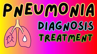 PNEUMONIA  DIAGNOSIS AND TREATMENT [upl. by Anear974]