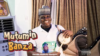 Dauda Kahutu Rarara  Mutumin Banza  Official Audio 2024 [upl. by Gosselin76]