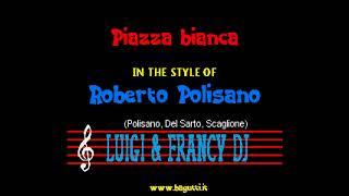 Roberto Polisano  Piazza bianca quotSincro LampF Karaokequot [upl. by Ahsim]