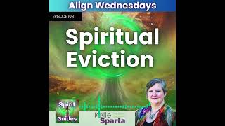 Ep 108 Spiritual Eviction [upl. by Kirat120]