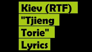 Kiev RTF  Tjieng Torie Lyric Video  Poku Lyrics [upl. by Nnaerb]