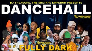 Dancehall Mix 2024  New Dancehall Songs 2024  FULLY DARK  Masicka Intence Kraff  DJ Treasure [upl. by Targett]