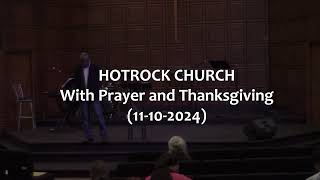 HOTROCK CHURCH With Prayer and Thanksgiving 11102024 [upl. by Hteik]