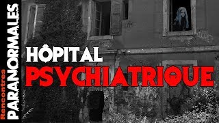 Enquêtes Paranormales  Hôpital Psychiatrique [upl. by Munshi]