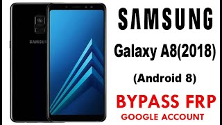 Galaxy A8 2018  Frp BypassGoogle bypass Android 8 New Security Easy Steps amp Quick Method 100 Work [upl. by Anita275]