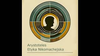 Arystoteles  Etyka Nikomachejska 710 [upl. by Fitts]