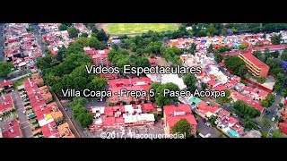 Sobrevolando Villa Coapa Prepa 5 Paseo Acoxpa  Desde el aire  Videos espectaculares Parte 1 [upl. by Deeas]