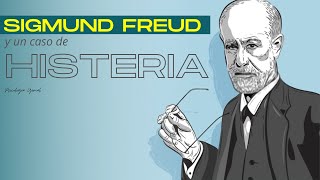 Sigmund Freud y un Caso de Histeria 💡 Psicologia Genial [upl. by Devaj]