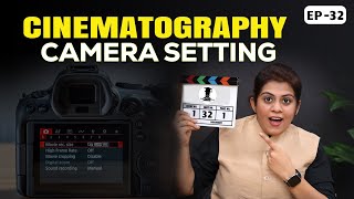 What is Cinematography Camera Setting Photography amp Cinematography Course Series EP  032 [upl. by Treharne]