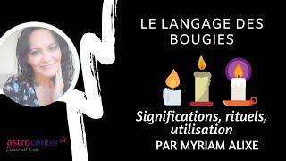 Signification de la couleur des bougies et de la flamme des bougies par Myriam Alixe [upl. by Htebaile]