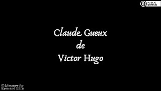 Claude Gueux by Victor Hugo  French audiobook  Literature for Eyes and Ears [upl. by Ansaev]