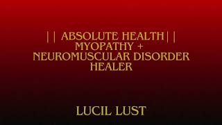 ABSOLUTE HEALTH  MYOPATHY  NEUROMUSCULAR DISORDER HEALER  MORPHIC FIELD [upl. by Nylorac]