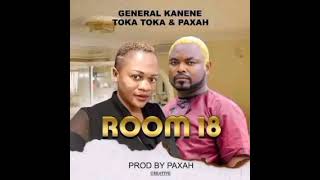 General Kanene Ft Toka TokaRoom 18Prod By Paxah [upl. by Pinto]