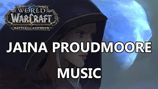 Jaina Proudmoore Music  Battle for Azeroth Music [upl. by Grosz]