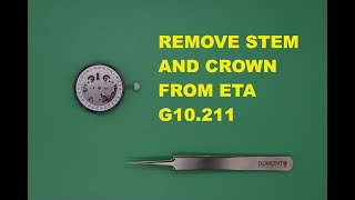 Remove stem and crown ETA G10 211 [upl. by Harp]