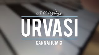 AR Rahmans Urvasi  Carnatic Mix [upl. by Octavie]