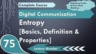 Entropy Basics Definition Calculation amp Properties Explained in Digital Communication [upl. by Saiff248]