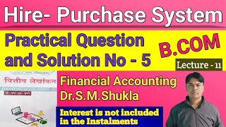 HirePurchase System  Practical Question and Solution No  5  SMShukla  Financial Accounting [upl. by Whit586]