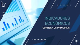 Como os INDICADORES ECONÔMICOS influenciam seus investimentos [upl. by Llenrup]