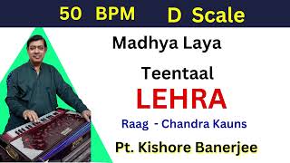 50 Bpm Madhya laya Teentaal Chandra kauns [upl. by Eerdua765]