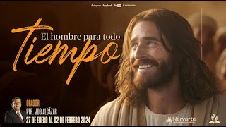 Semana de Evangelismo  31 enero 24  EL HOMBRE PARA TODO TIEMPO [upl. by Darice]