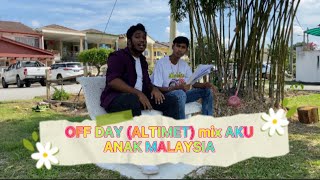 Off Day altimet mix Aku Anak MalaysiaZiresh ftSukra [upl. by Akemit]