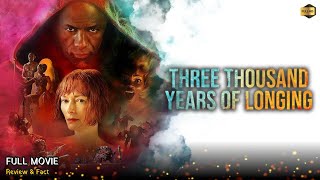 Three Thousand Years Of Longing Full Movie In English  Review amp Facts [upl. by Esinyl]