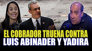 EL COBRADOR  ROQUE ESPAILLAT TRUENA CONTRA LUIS ABINADER Y LE RESPONDE A YADIRA MARTE [upl. by Reni667]