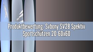 Produktbewertung Svbony SV28 Spektiv Sportschützen 2060x60 BAK4 Prisma FMC Optik Monokular Telesko [upl. by Ecyarg]