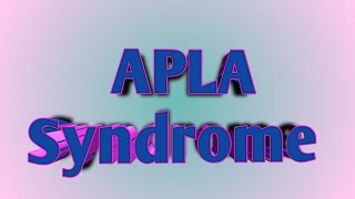 Antiphospholipid antibody syndrome  APLA Syndrome  APS Syndrome [upl. by Lavelle447]