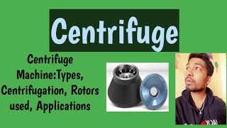 CentrifugeMachineTypesCentrifugationRotorsApplicationsMicrobiologyScientist RacademyRohitMane [upl. by Alimhaj]