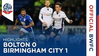 HIGHLIGHTS  Bolton Wanderers 01 Birmingham City [upl. by Alyworth]