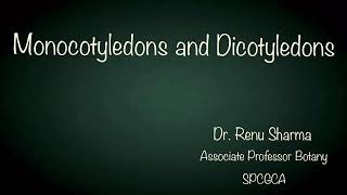 Monocotyledons and Dicotyledons  Dr Renu Sharma [upl. by Alaikim149]