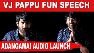 நான் வாழ்க்கையில் வாங்கிய ஒரே பரிசு  VJ Pappu Fun Speech  Adangamai Audio Launch  Filmibeat Tamil [upl. by Adnyleb]